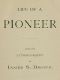 [Gutenberg 54331] • Life of a Pioneer: Being the Autobiography of James S. Brown